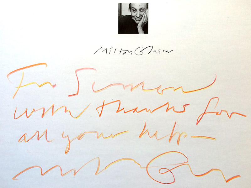 For Simon with thanks for all your help. Milton Glaser.