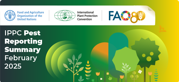 IPPC Monthly Pest Reporting Summary for February 2025.
